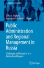 Public Administration and Regional Management in Russia : Challenges and Prospects in a Multicultural Region - Book