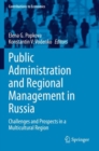 Public Administration and Regional Management in Russia : Challenges and Prospects in a Multicultural Region - Book