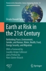 Earth at Risk in the 21st Century: Rethinking Peace, Environment, Gender, and Human, Water, Health, Food, Energy Security, and Migration : With a Foreword by Lourdes Arizpe Schlosser and a Preface by - Book