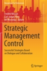 Strategic Management Control : Successful Strategies Based on Dialogue and Collaboration - Book
