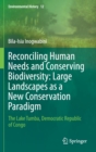 Reconciling Human Needs and Conserving Biodiversity: Large Landscapes as a New Conservation Paradigm : The Lake Tumba, Democratic Republic of Congo - Book