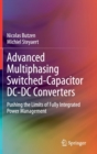 Advanced Multiphasing Switched-Capacitor DC-DC Converters : Pushing the Limits of Fully Integrated Power Management - Book