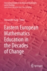 Eastern European Mathematics Education in the Decades of Change - Book