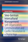 Sino-German Intercultural Management : Self-Organization, Communication and Conflict Resolution in a Digital Age - Book