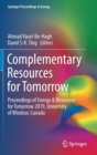 Complementary Resources for Tomorrow : Proceedings of Energy & Resources for Tomorrow 2019, University of Windsor, Canada - Book