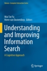 Understanding and Improving Information Search : A Cognitive Approach - Book