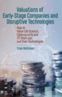 Valuations of Early-Stage Companies and Disruptive Technologies : How to Value Life Science, Cybersecurity and ICT Start-ups, and their Technologies - Book