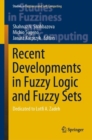 Recent Developments in Fuzzy Logic and Fuzzy Sets : Dedicated to Lotfi A. Zadeh - Book