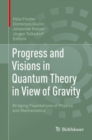Progress and Visions in Quantum Theory in View of Gravity : Bridging Foundations of Physics and Mathematics - Book