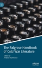 The Palgrave Handbook of Cold War Literature - Book