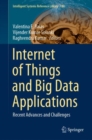 Internet of Things and Big Data Applications : Recent Advances and Challenges - Book