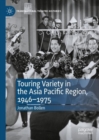 Touring Variety in the Asia Pacific Region, 1946-1975 - Book