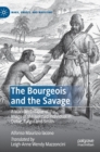 The Bourgeois and the Savage : A Marxian Critique of the Image of the Isolated Individual in Defoe, Turgot and Smith - Book