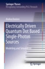 Electrically Driven Quantum Dot Based Single-Photon Sources : Modeling and Simulation - eBook