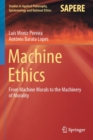 Machine Ethics : From Machine Morals to the Machinery of Morality - Book