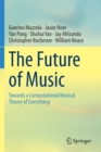 The Future of Music : Towards a Computational Musical Theory of Everything - Book