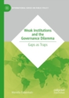 Weak Institutions and the Governance Dilemma : Gaps as Traps - Book