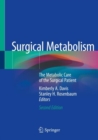 Surgical Metabolism : The Metabolic Care of the Surgical Patient - Book