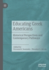 Educating Greek Americans : Historical Perspectives and Contemporary Pathways - Book