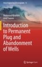 Introduction to Permanent Plug and Abandonment of Wells - Book