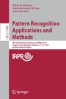 Pattern Recognition Applications and Methods : 8th International Conference, ICPRAM 2019, Prague, Czech Republic, February 19-21, 2019, Revised Selected Papers - Book