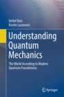 Understanding Quantum Mechanics : The World According to Modern Quantum Foundations - Book