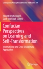 Confucian Perspectives on Learning and Self-Transformation : International and Cross-Disciplinary Approaches - Book