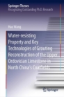 Water-resisting Property and Key Technologies of Grouting Reconstruction of the Upper Ordovician Limestone in North China’s Coalfields - Book