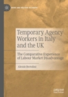 Temporary Agency Workers in Italy and the UK : The Comparative Experience of Labour Market Disadvantage - Book