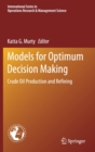 Models for Optimum Decision Making : Crude Oil Production and Refining - Book