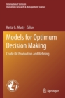 Models for Optimum Decision Making : Crude Oil Production and Refining - Book