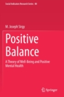 Positive Balance : A Theory of Well-Being and Positive Mental Health - Book
