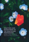 Selection and Recruitment in the Healthcare Professions : Research, Theory and Practice - Book