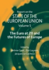 Report on the State of the European Union : Volume 5: The Euro at 20 and the Futures of Europe - Book