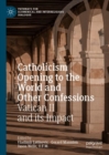 Catholicism Opening to the World and Other Confessions : Vatican II and its Impact - Book