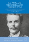 A.C. Pigou and the 'Marshallian' Thought Style : A Study in the Philosophy and Mathematics Underlying Cambridge Economics - Book