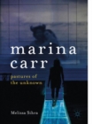 Marina Carr : Pastures of the Unknown - Book