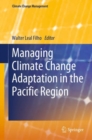 Managing Climate Change Adaptation in the Pacific Region - Book