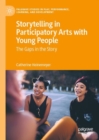 Storytelling in Participatory Arts with Young People : The Gaps in the Story - eBook