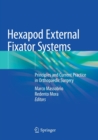 Hexapod External Fixator Systems : Principles and Current Practice in Orthopaedic Surgery - Book