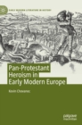 Pan-Protestant Heroism in Early Modern Europe - Book