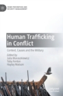 Human Trafficking in Conflict : Context, Causes and the Military - Book