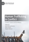 Human Trafficking in Conflict : Context, Causes and the Military - Book