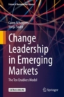 Change Leadership in Emerging Markets : The Ten Enablers Model - Book