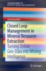 Closed Loop Management in Mineral Resource Extraction : Turning Online Geo-Data into Mining Intelligence - eBook