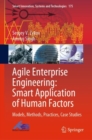 Agile Enterprise Engineering: Smart Application of Human Factors : Models, Methods, Practices, Case Studies - Book