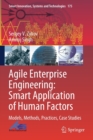 Agile Enterprise Engineering: Smart Application of Human Factors : Models, Methods, Practices, Case Studies - Book