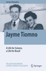 Jayme Tiomno : A Life for Science, a Life for Brazil - Book