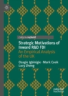 Strategic Motivations of Inward R&D FDI : An Empirical Analysis of the UK - Book