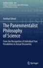 The Panenmentalist Philosophy of Science : From the Recognition of Individual Pure Possibilities to Actual Discoveries - Book